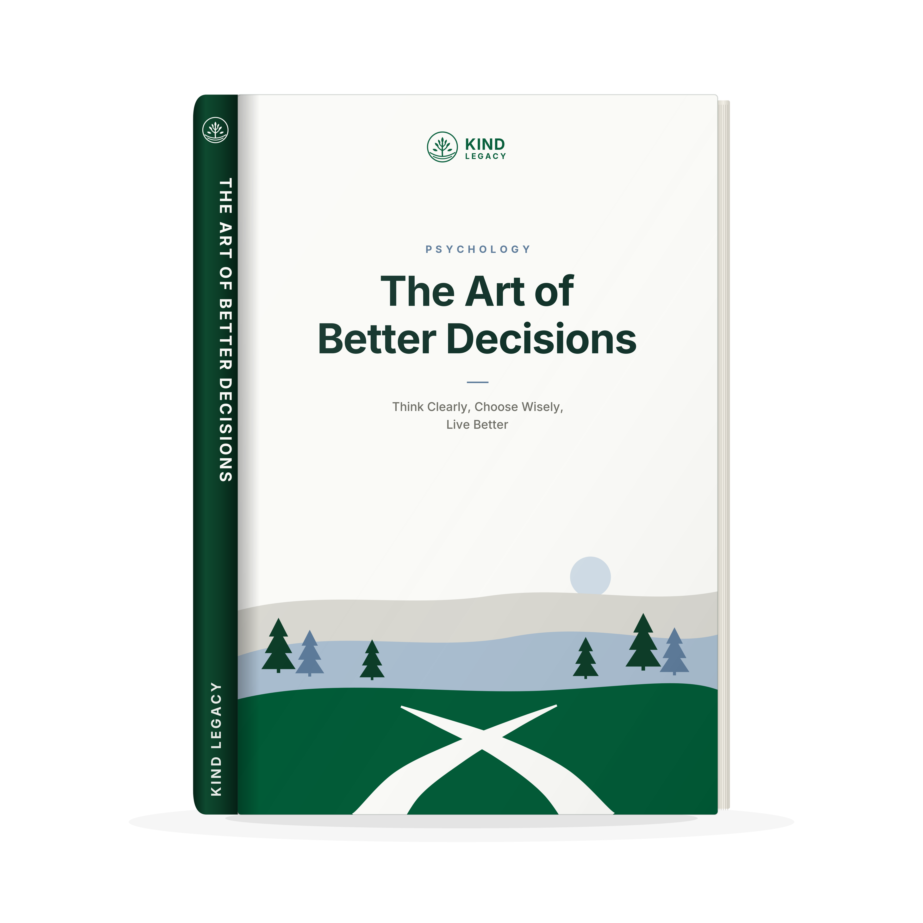 The Art of Better Decisions: Think Clearly, Choose Wisely & Make Smarter Decisions Every Day