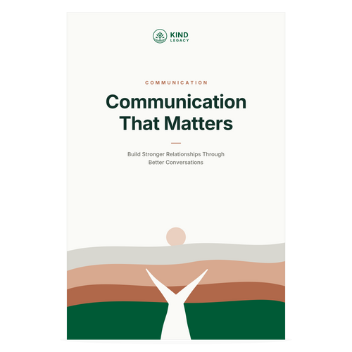 Communication That Matters: Build Stronger Relationships Through Better Conversations