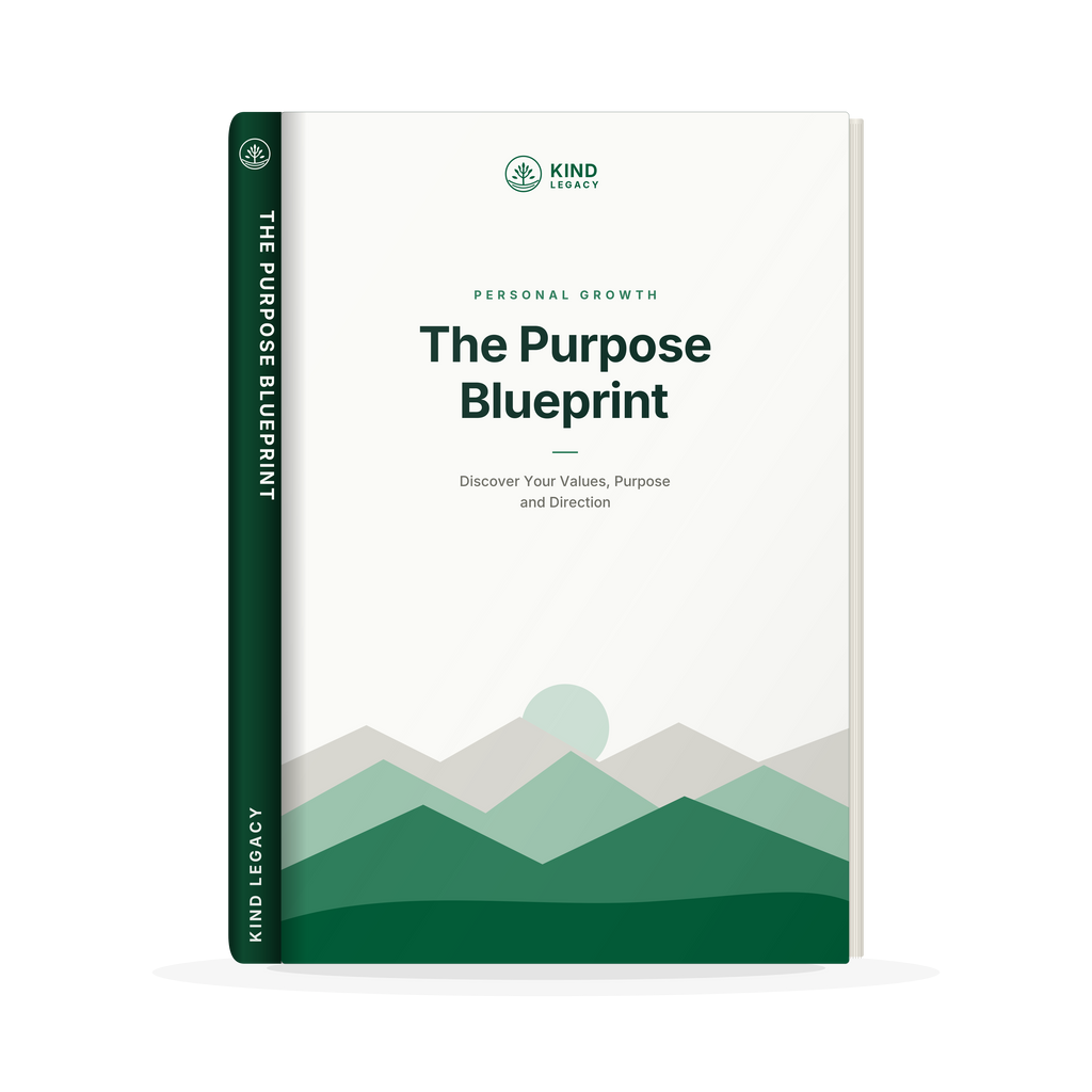 The Purpose Blueprint: Discover Your Values, Define Your Vision & Build a Meaningful Life